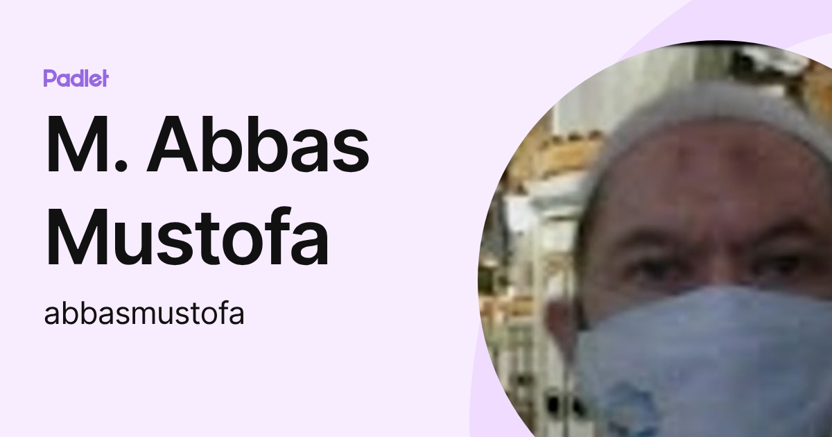 M. Abbas Mustofa (abbasmustofa) profile | Padlet