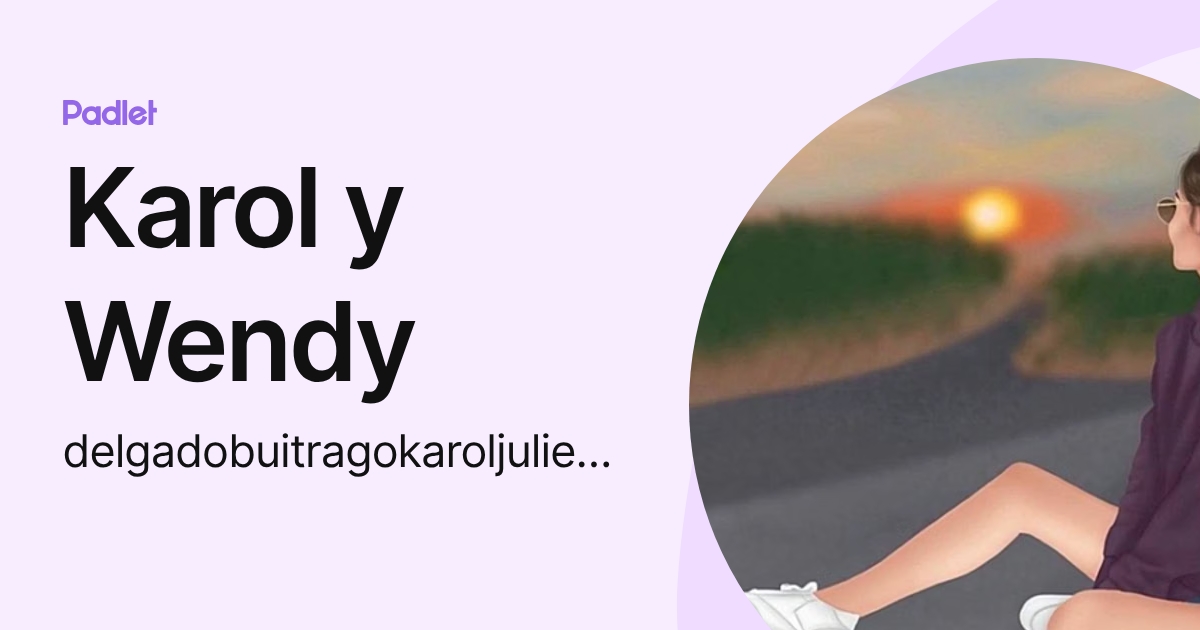 Karol y Wendy (delgadobuitragokaroljulieth08) profile | Padlet