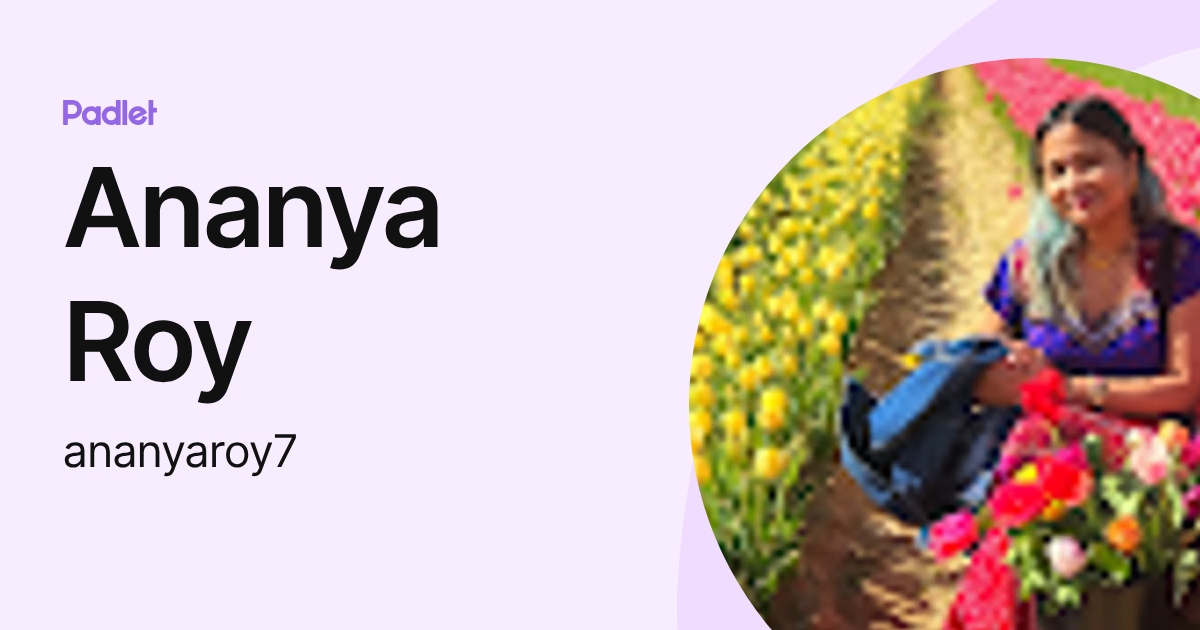 Ananya Roy (ananyaroy7) profile | Padlet