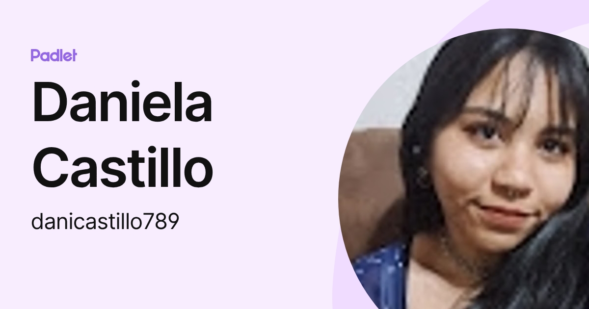 Daniela Castillo (danicastillo789) profile | Padlet