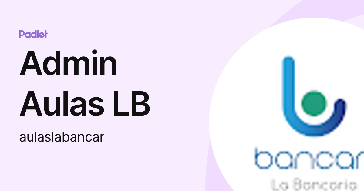Admin Aulas LB (aulaslabancar) profile | Padlet