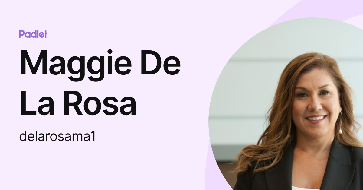 Maggie De La Rosa (delarosama1) profile | Padlet