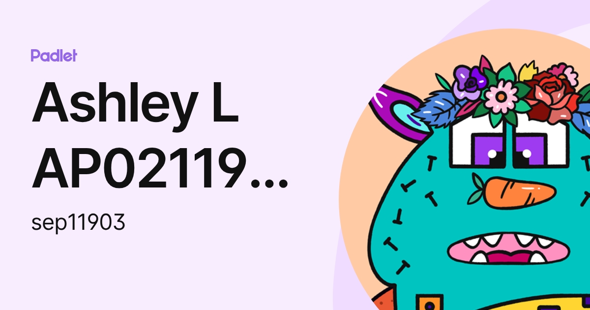 Ashley L AP0211903 (sep11903) profile | Padlet