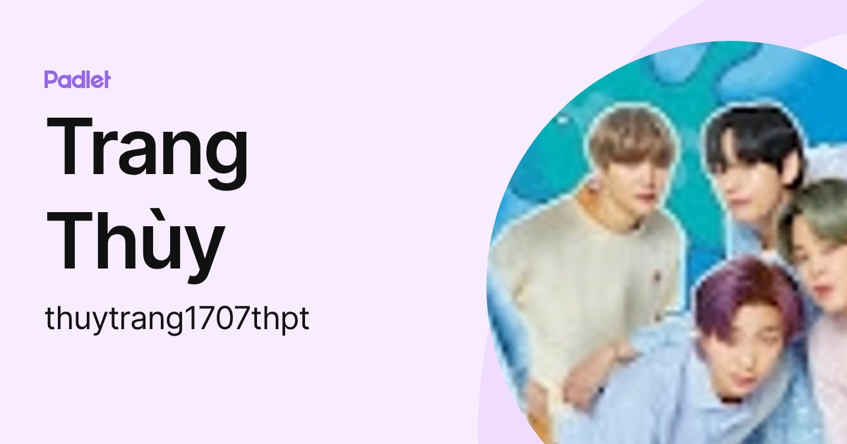 Trang Thùy (thuytrang1707thpt) profile | Padlet