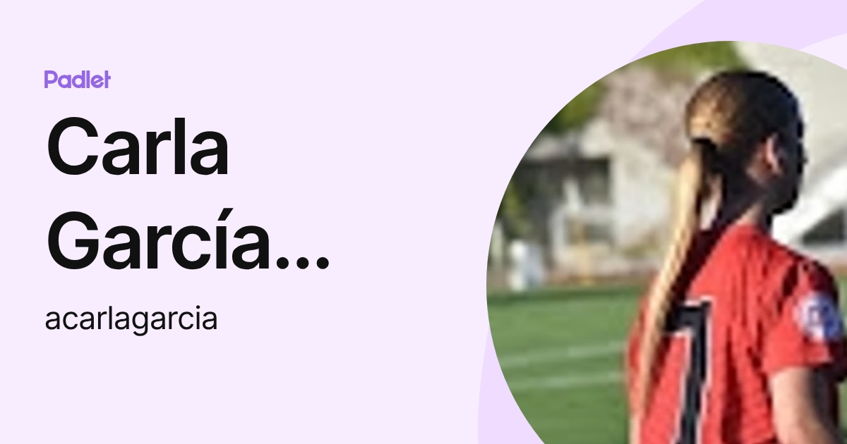 Carla García Tejedor (acarlagarcia) profile | Padlet