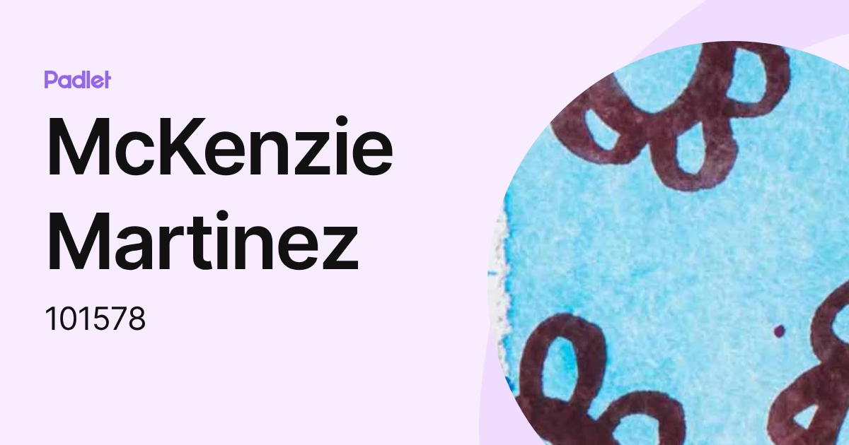 McKenzie Martinez (101578) profile | Padlet