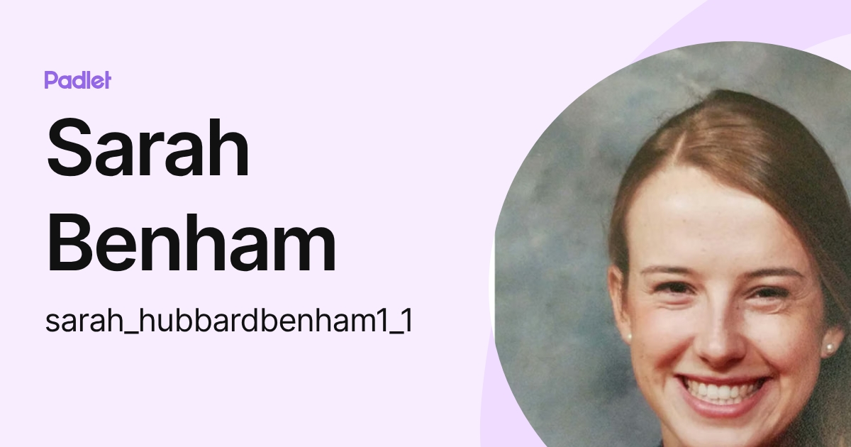 Sarah Benham (sarah_hubbardbenham1_1) profile | Padlet