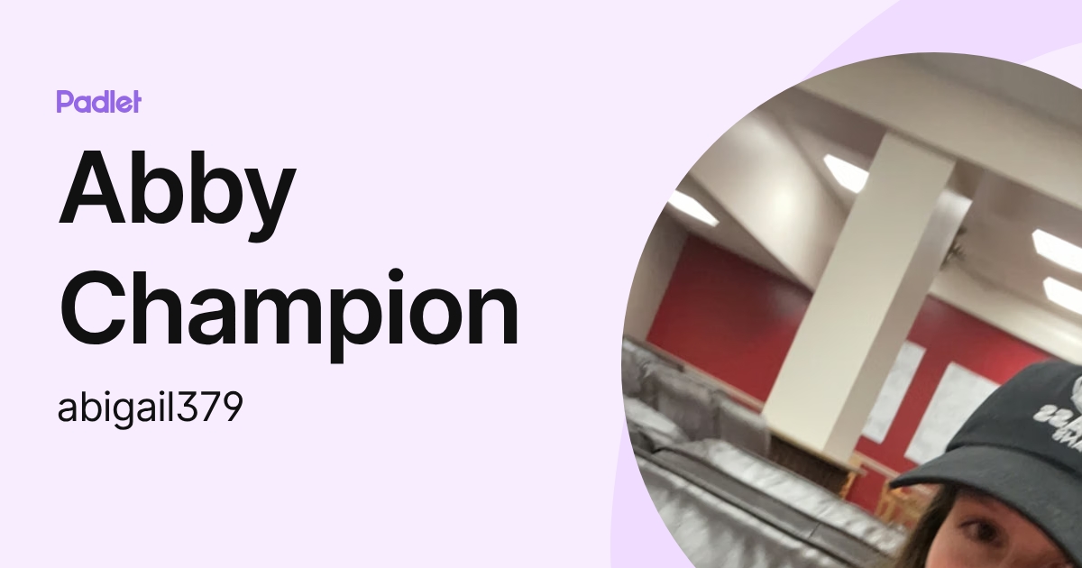 Abby Champion (abigail379) profile | Padlet
