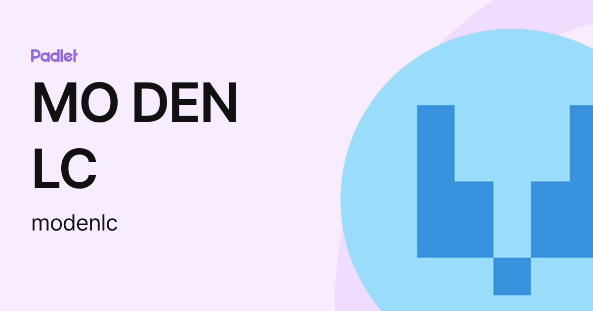 MO DEN LC (modenlc) profile | Padlet