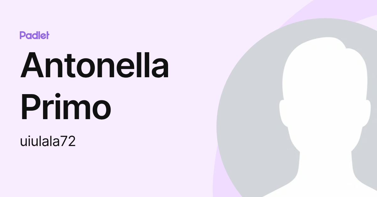Antonella Primo (uiulala72) profile | Padlet