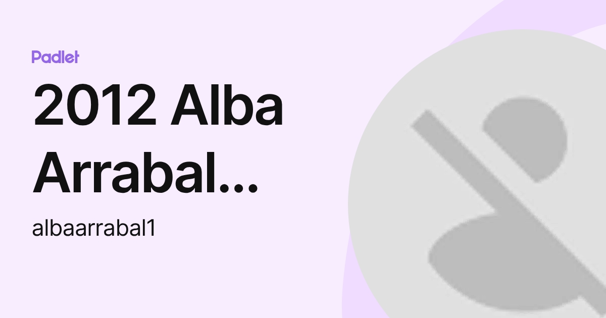 2012 Alba Arrabal Ramirez (albaarrabal1) profile | Padlet