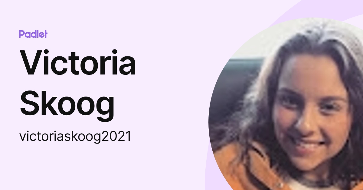 Victoria Skoog (victoriaskoog2021) profile | Padlet