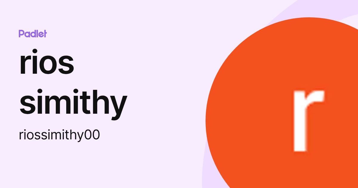 rios simithy (riossimithy00) profile | Padlet
