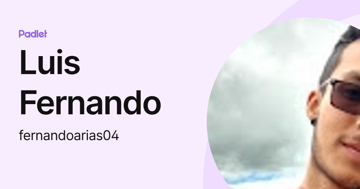 Luis Fernando (fernandoarias04) profile | Padlet