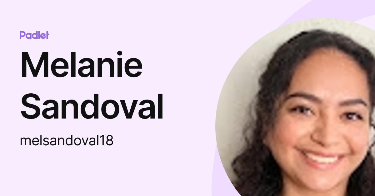 Melanie Sandoval (melsandoval18) profile | Padlet