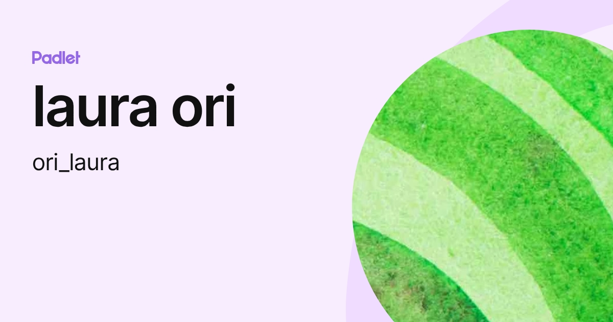 laura ori (ori_laura) profile | Padlet