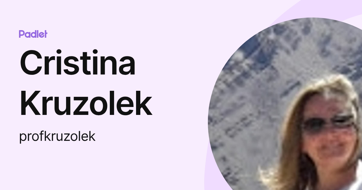 Cristina Kruzolek (profkruzolek) profile | Padlet