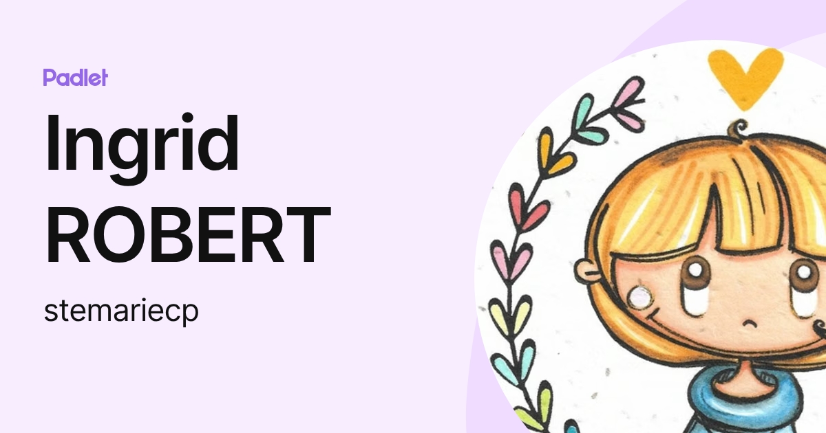 Ingrid ROBERT (stemariecp) profile | Padlet