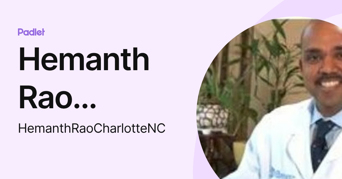 Hemanth Rao (Charlotte, NC) (HemanthRaoCharlotteNC) profile | Padlet