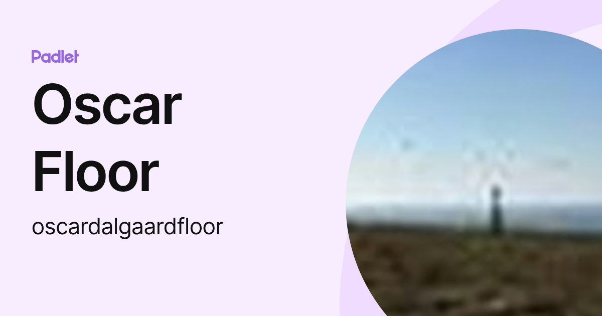 Oscar Floor (oscardalgaardfloor) profile | Padlet