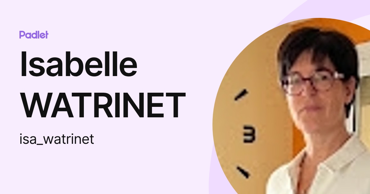 Isabelle WATRINET (isa_watrinet) profile | Padlet