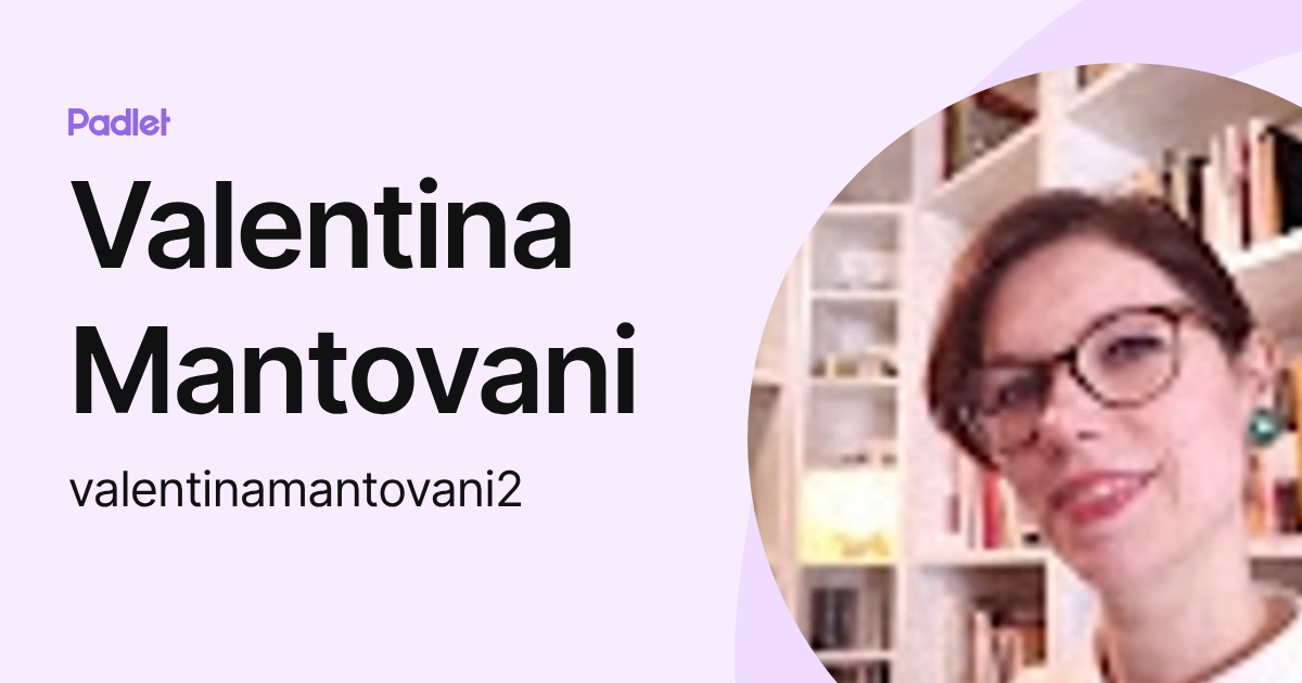 Valentina Mantovani (valentinamantovani2) profile | Padlet
