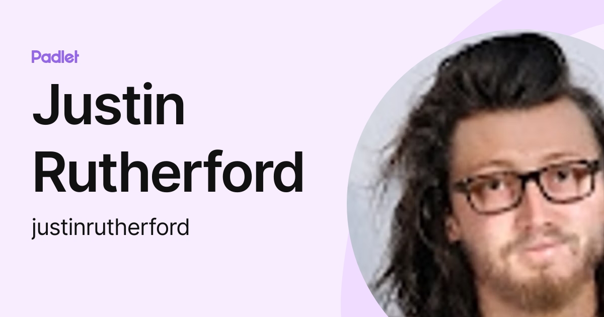 Justin Rutherford (justinrutherford) profile | Padlet