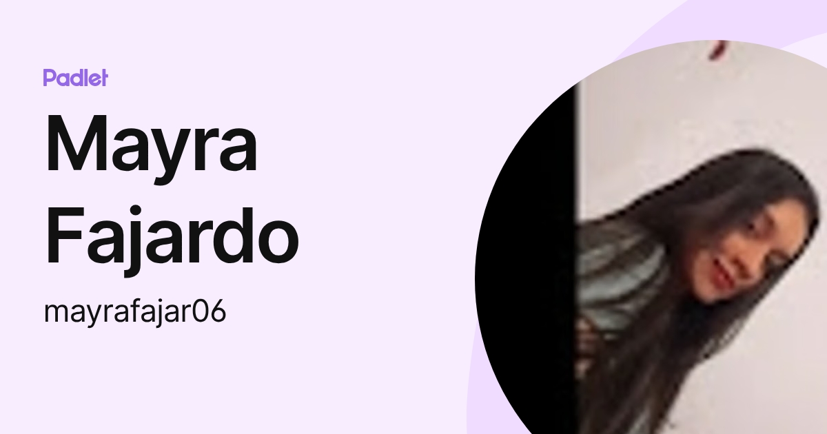 Mayra Fajardo (mayrafajar06) profile | Padlet