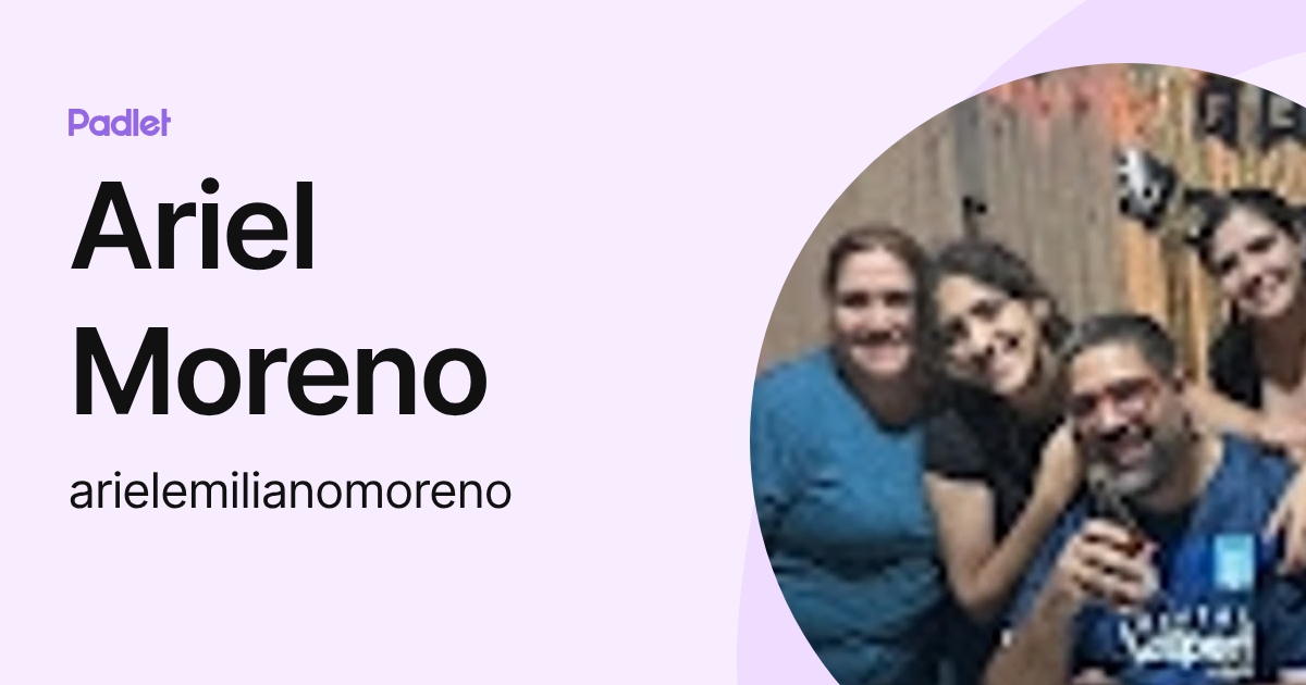 Ariel Moreno (arielemilianomoreno) profile | Padlet