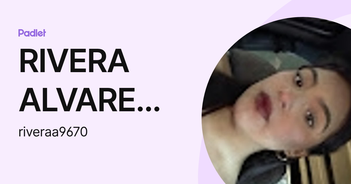RIVERA ALVAREZ ABIGAIL (riveraa9670) profile | Padlet