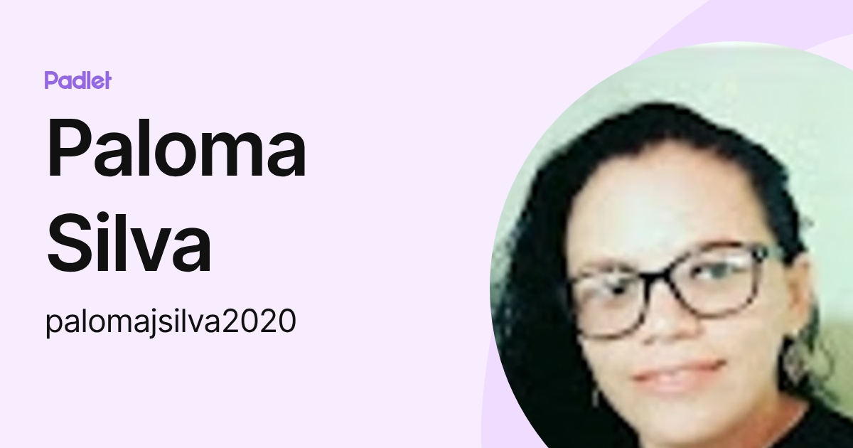 Paloma Silva (palomajsilva2020) profile | Padlet