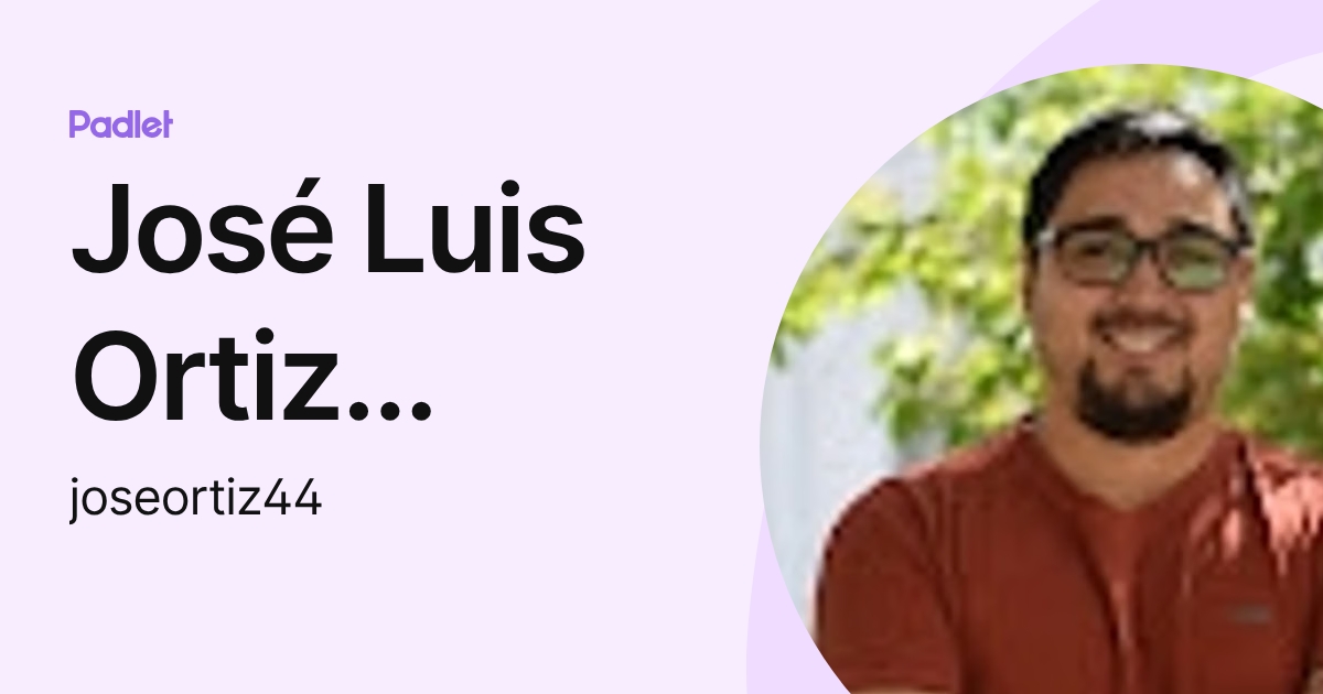 José Luis Ortiz Allende (joseortiz44) profile | Padlet