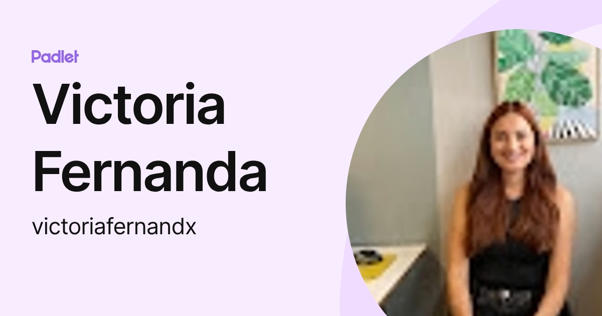 Victoria Fernanda (victoriafernandx) profile | Padlet