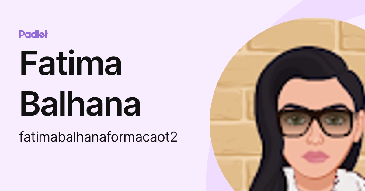 Fatima Balhana (fatimabalhanaformacaot2) profile | Padlet