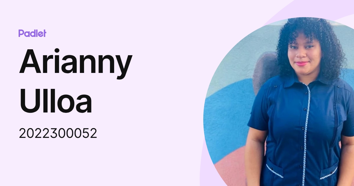 Arianny Ulloa (2022300052) profile | Padlet