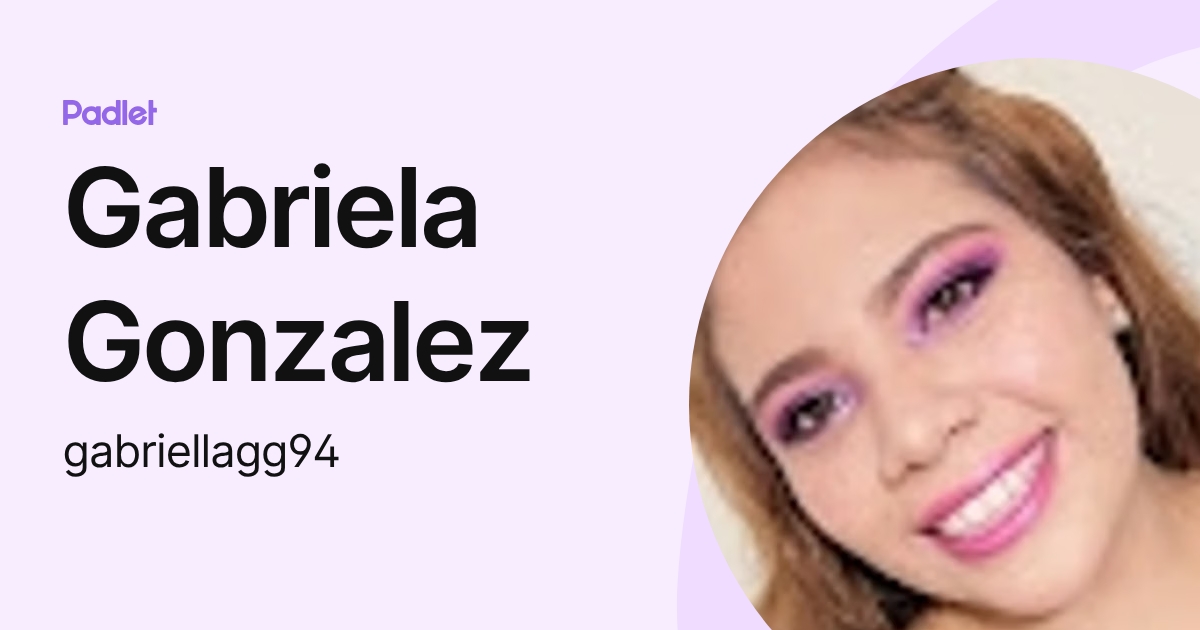 Gabriela Gonzalez (gabriellagg94) profile | Padlet