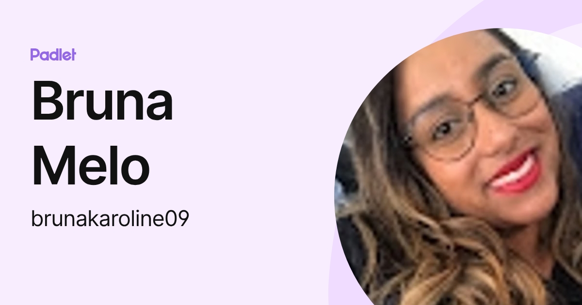 Bruna Melo (brunakaroline09) profile | Padlet
