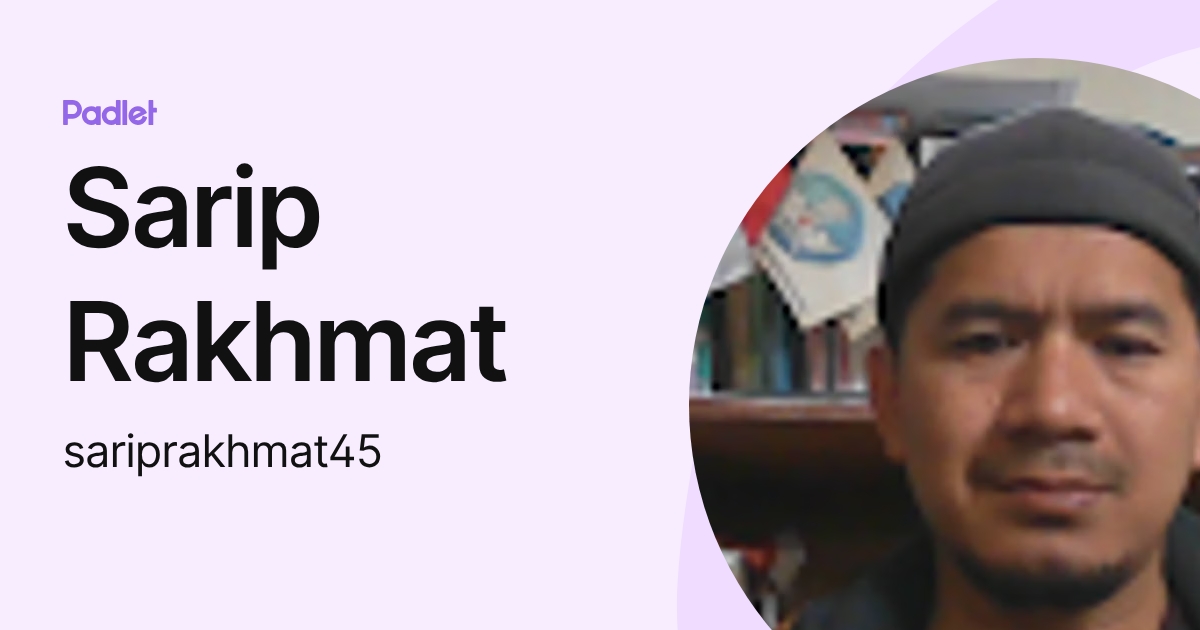 Sarip Rakhmat (sariprakhmat45) profile | Padlet