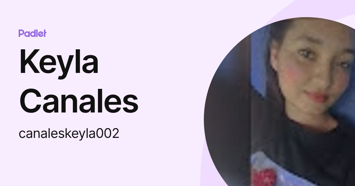 Keyla Canales (canaleskeyla002) profile | Padlet