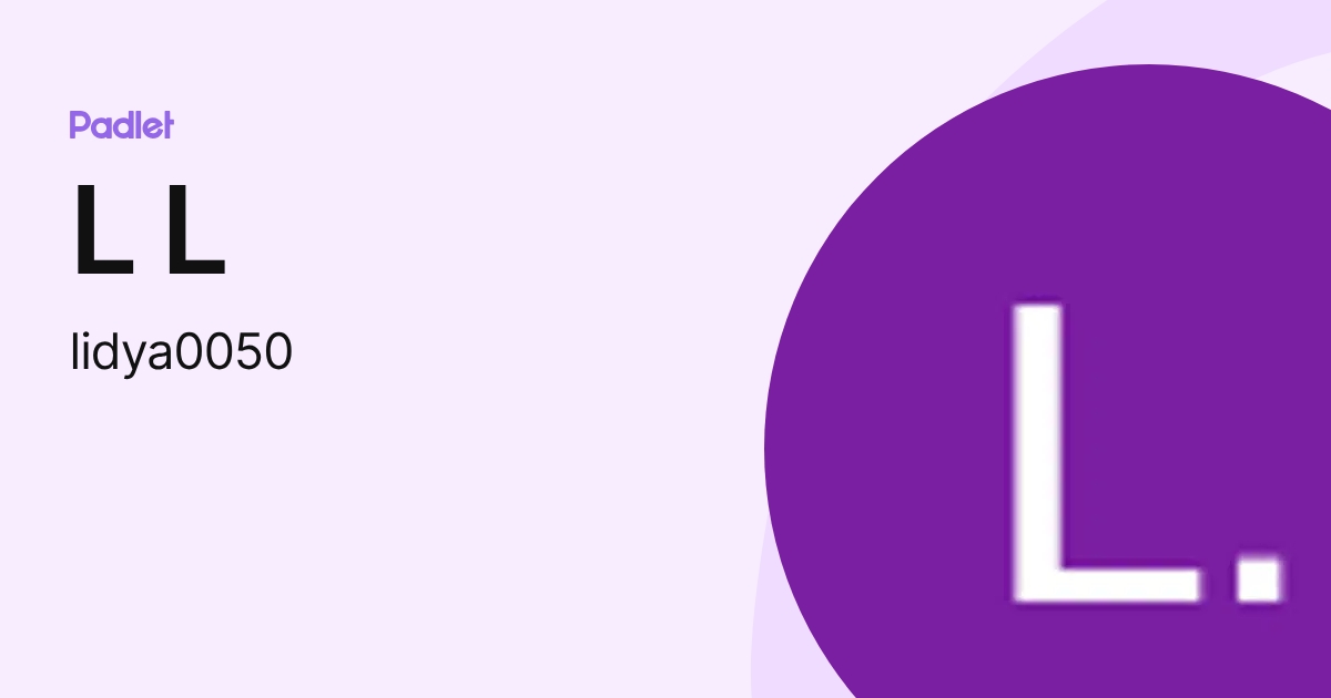 L L (lidya0050) profile | Padlet