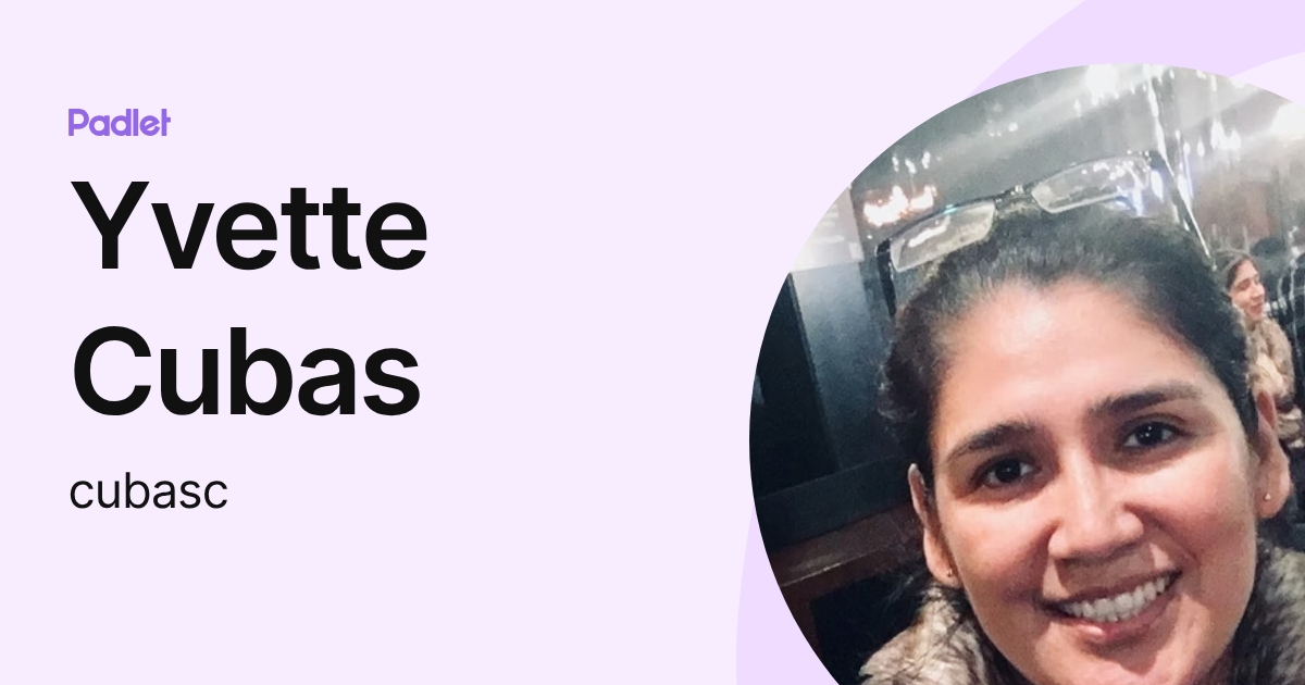 Yvette Cubas (cubasc) profile | Padlet