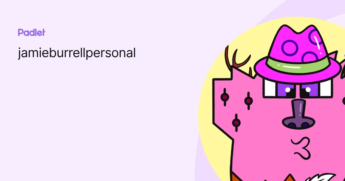 jamieburrellpersonal profile | Padlet