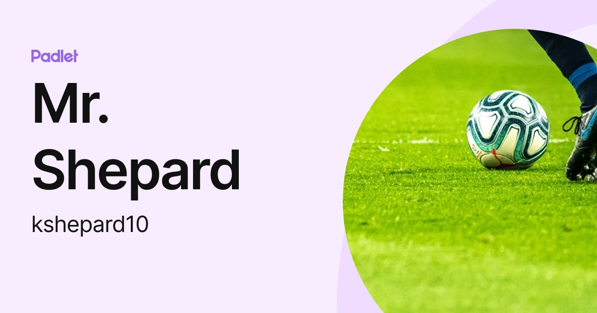 Mr. Shepard (kshepard10) profile | Padlet