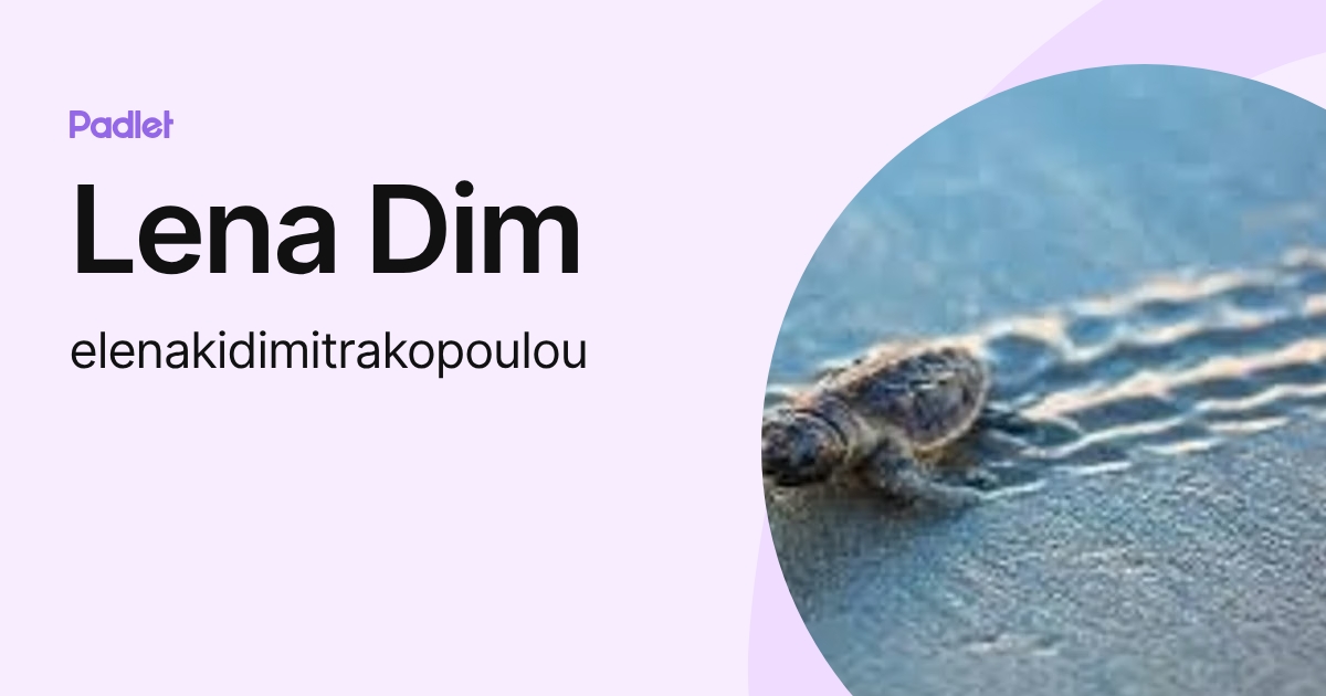 Lena Dim (elenakidimitrakopoulou) profile | Padlet