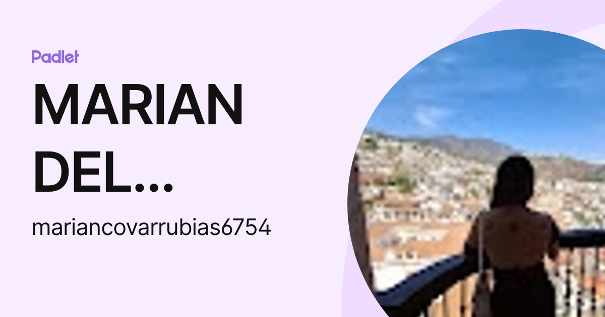 MARIAN DEL CARMEN COVARRUBIAS MEZA (mariancovarrubias6754) profile | Padlet