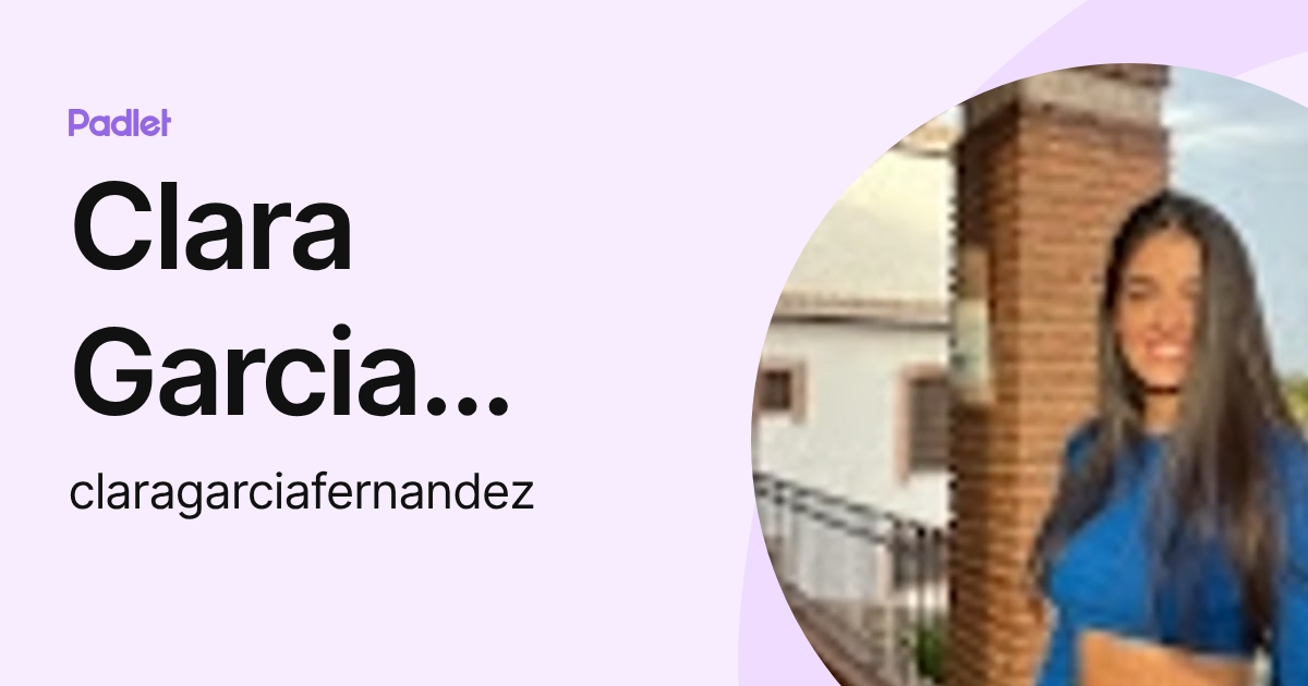 Clara Garcia Fernandez (claragarciafernandez) profile | Padlet