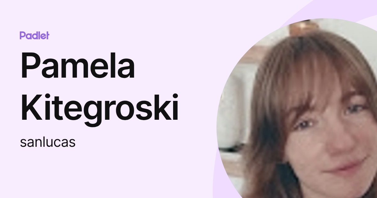 Pamela Kitegroski (sanlucas) profile | Padlet
