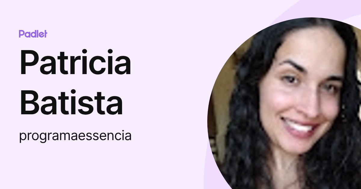Patricia Batista (programaessencia) profile | Padlet