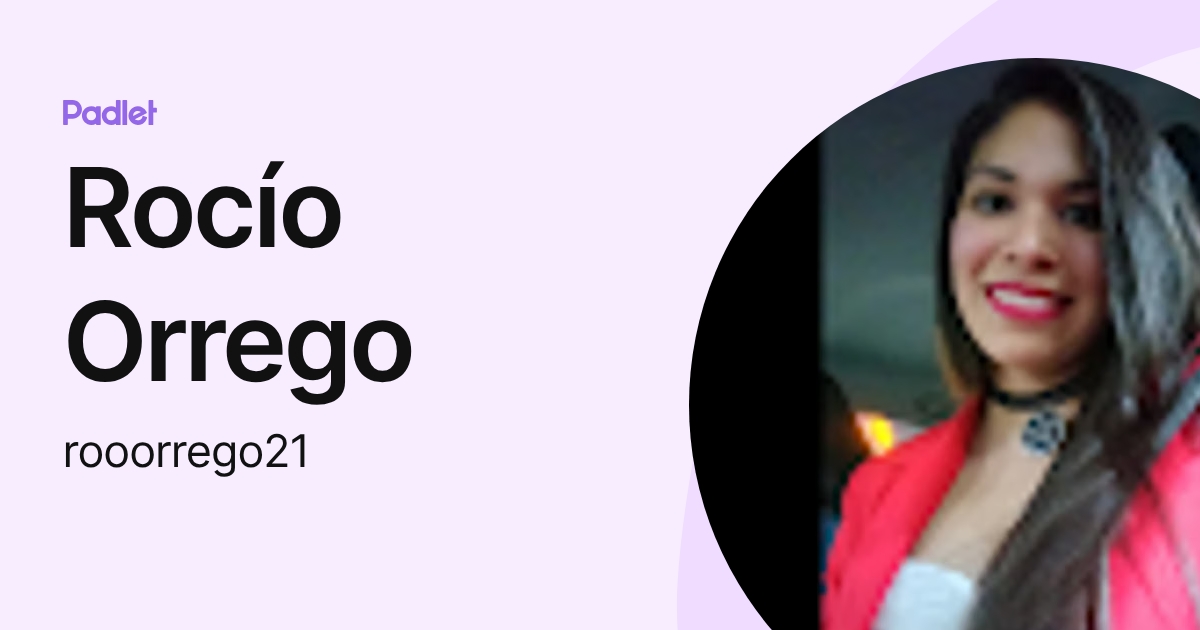 Rocío Orrego (rooorrego21) profile | Padlet