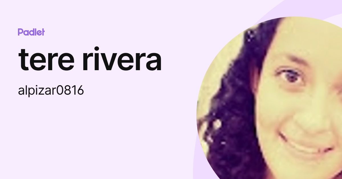 tere rivera (alpizar0816) profile | Padlet